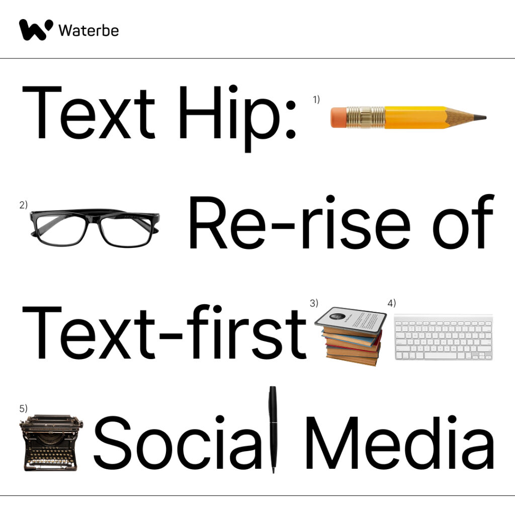 Re-rise of text-first social media_korean marketing strategies_Waterbe